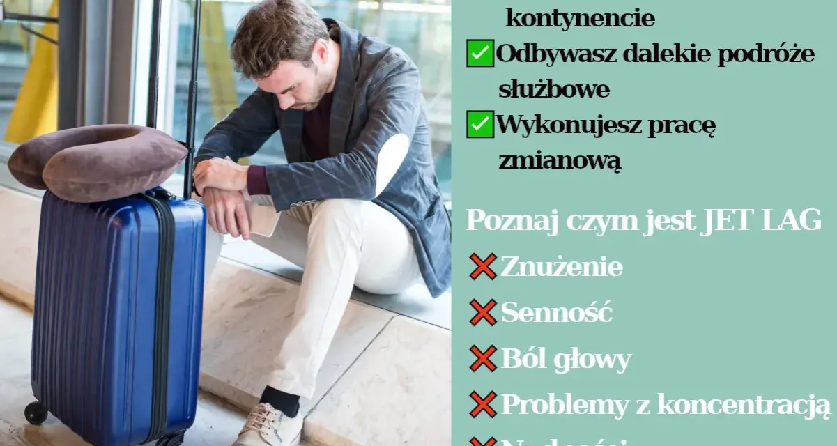 Zmęczony po podróży? Planujesz urlop na innym kontynencie, odbywasz dalekie podróże służbowe lub pracujesz zmianowo? Poznaj, czym jest JET LAG i jego objawy: znużenie, senność, ból głowy.