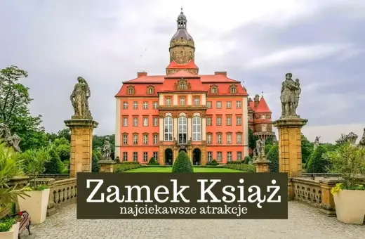 Zamek Książ zachwyca architekturą i ogrodami. Warto sprawdzić opinie przed wizytą w tej najciekawszej atrakcji.