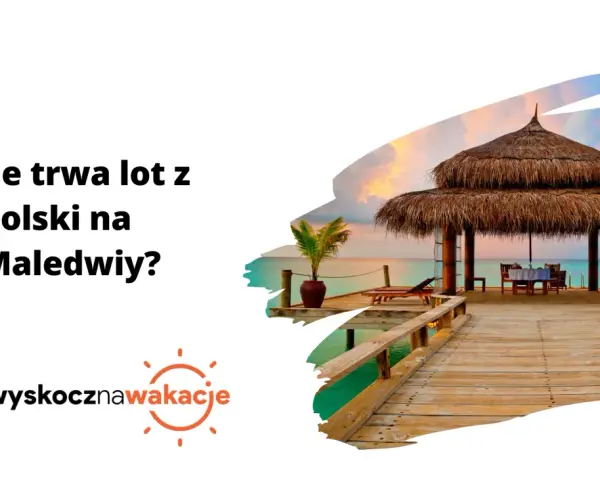 Ile trwa lot na Malediwy? Poznaj realny czas podróży z Polski