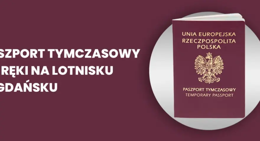 Paszport tymczasowy na lotnisku w Gdańsku. Dokument z orłem i napisem "Unia Europejska Rzeczpospolita Polska".