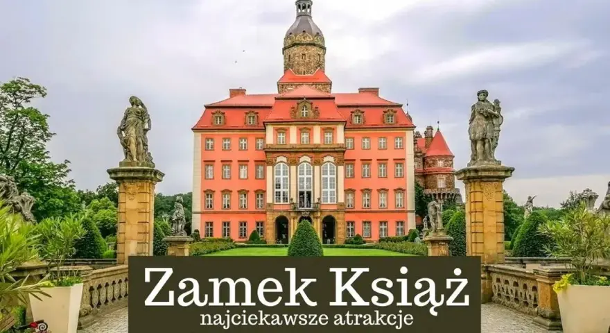 Zamek Książ zachwyca architekturą i ogrodami. Warto sprawdzić opinie przed wizytą w tej najciekawszej atrakcji.